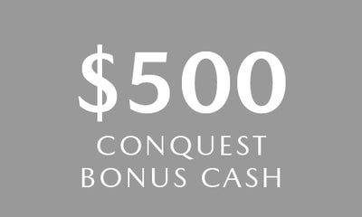 $500 CONQUEST BONUS CASH